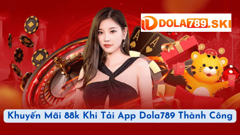 Lưu ý khi tham gia khuyến mãi 88k tại DOLA789